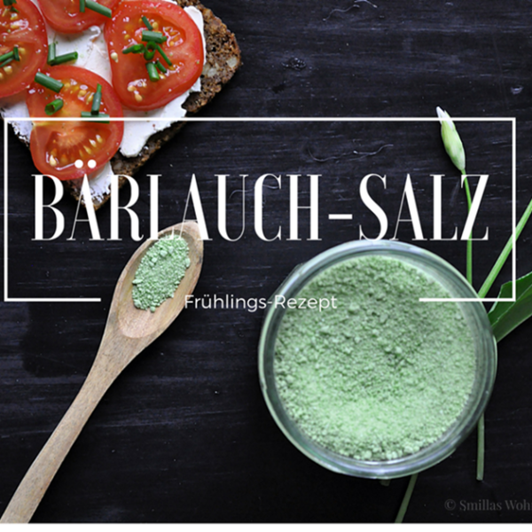 [LECKERES]: 6 Dinge, die Du über Bärlauch wissen musst & Rezept: Bärlauch-Salz selbstgemacht