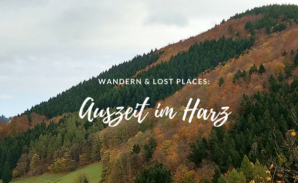 Die Farben des Herbstes: Auszeit im Harz plus verfallene Schönheiten