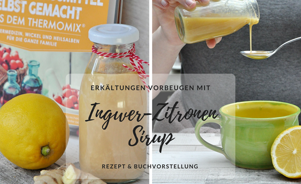 Erkältungen vorbeugen mit Ingwer-Zitronen-Sirup